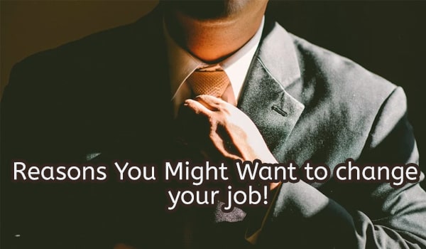 Reasons You Might Want to Consider before changing your job