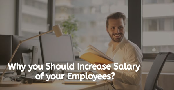 Why you Should Increase Salary of your Employees