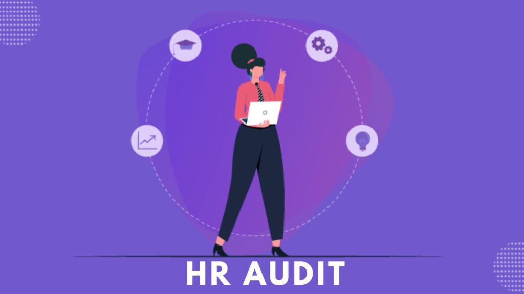 The Benefits of Conducting a HR Audit for Your Company