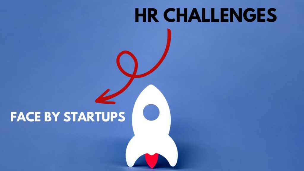 HR Challenges faced by startups