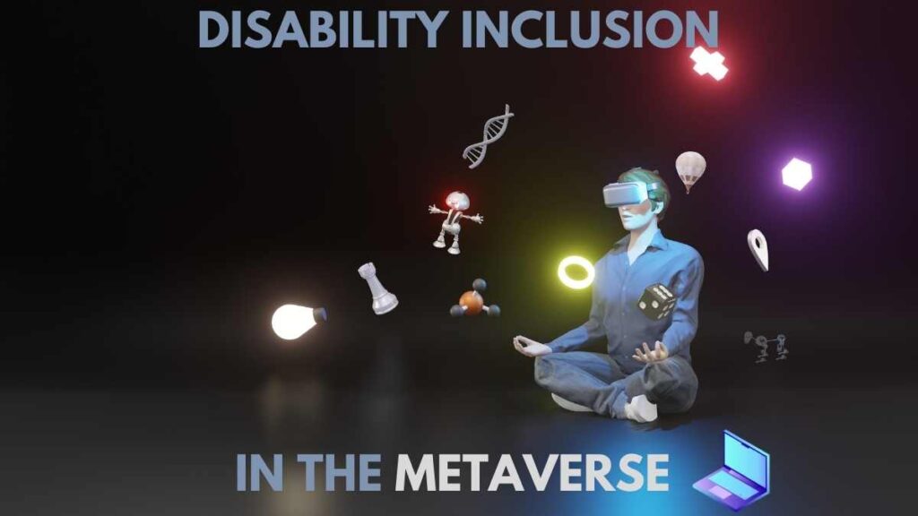 Disability Inclusion in the Metaverse