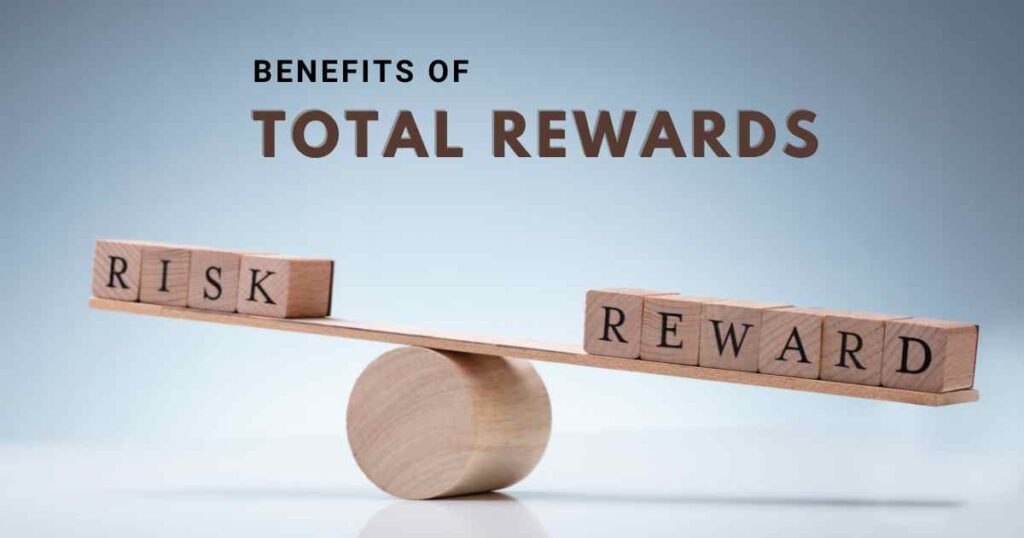 Benefits of Implementing a Total Rewards Strategy