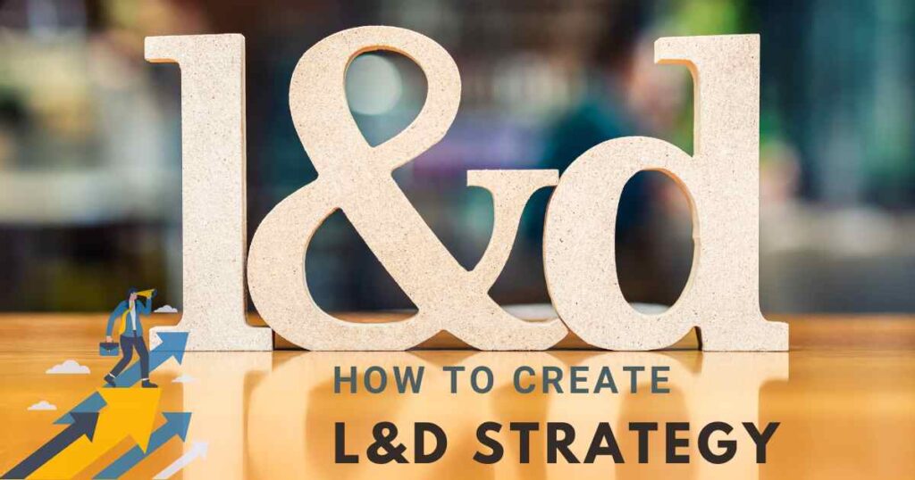 How to Create a L&D Strategy