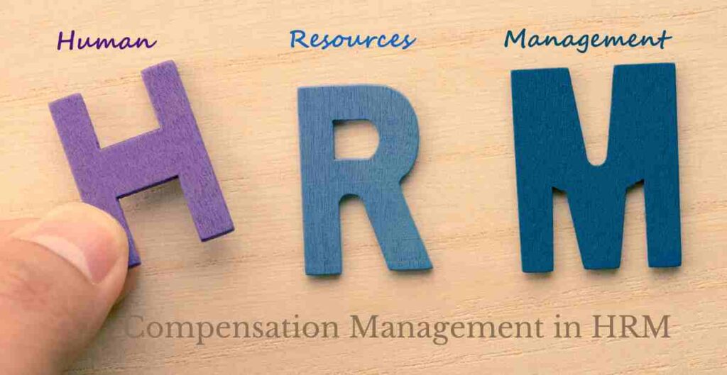 Compensation Management in HRM