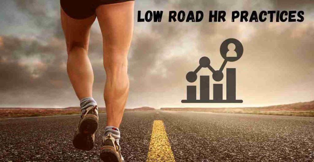 Low Road HR Practices