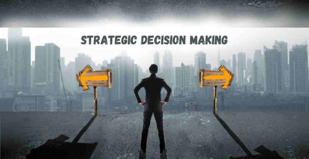 Strategic Decision Making