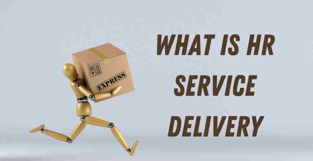 What is HR Service Delivery?